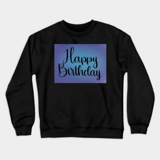 Simple Happy Birthday - Digital Watercolor Blue Crewneck Sweatshirt